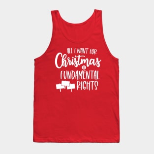 All I Want for Christmas is Fundamental Rights Tank Top